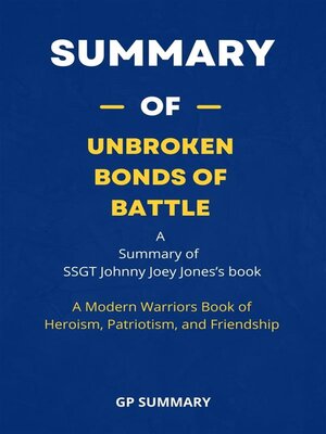 cover image of Summary of Unbroken Bonds of Battle by SSGT Johnny Joey Jones